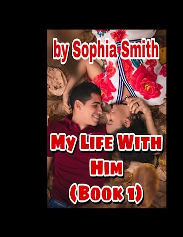 My Life With Him (Book 1): Twist and turns of love