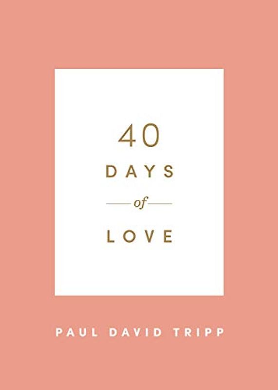 40 Days of Love (40 Days Devotionals)