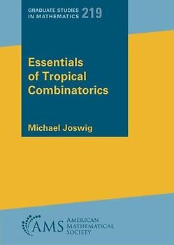 Essentials of Tropical Combinatorics (Graduate Studies in Mathematics, 219)