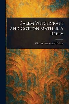 Salem Witchcraft and Cotton Mather