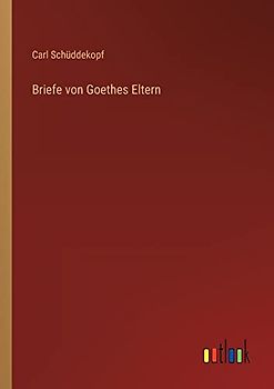 Briefe von Goethes Eltern