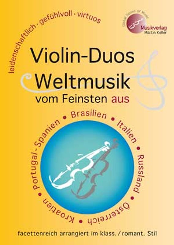 " Violin-Duos: Weltmusik vom Feinsten " u.a. aus Brasilien, Italien, Spanien/Portugal, Russland, Kroatien ... Hauptband (Vl.1) und Einlegeband (Vl.2) ; Einzelstimmen und Partituren