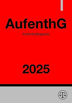 Aufenthaltsgesetz - AufenthG 2025