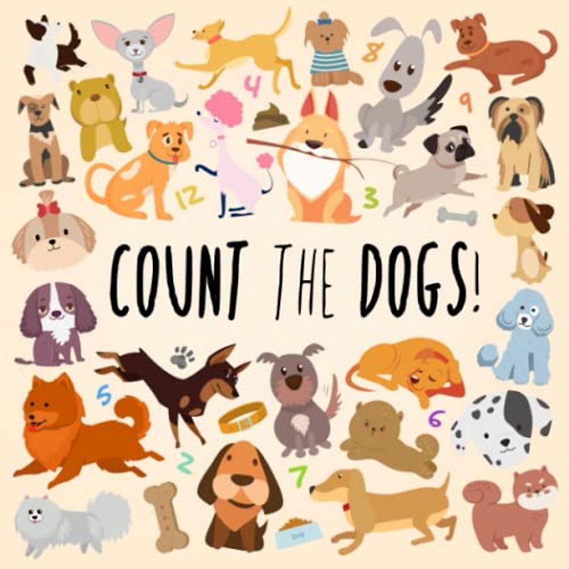 Count the Dogs!: A Fun Picture Puzzle Book for 3-6 Year Olds