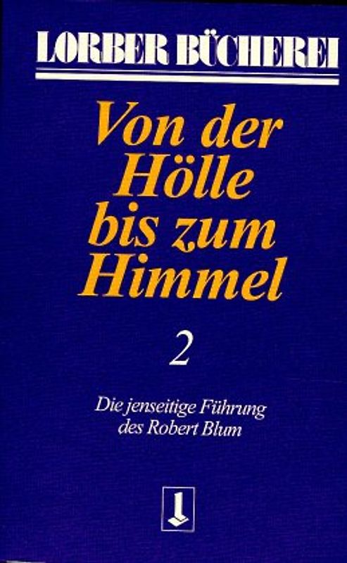 Von der Hölle bis zum Himmel. Die jenseitige Führung des Robert Blum