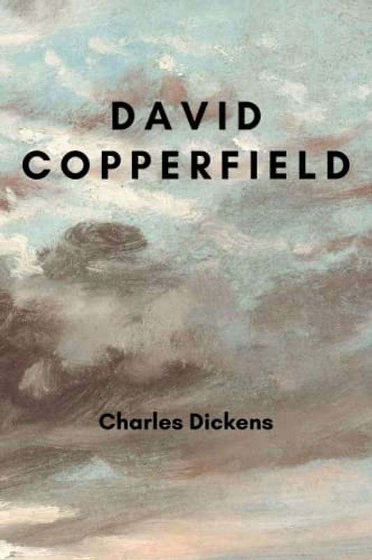 David Copperfield: The 19th Century Literary Classic (Annotated)