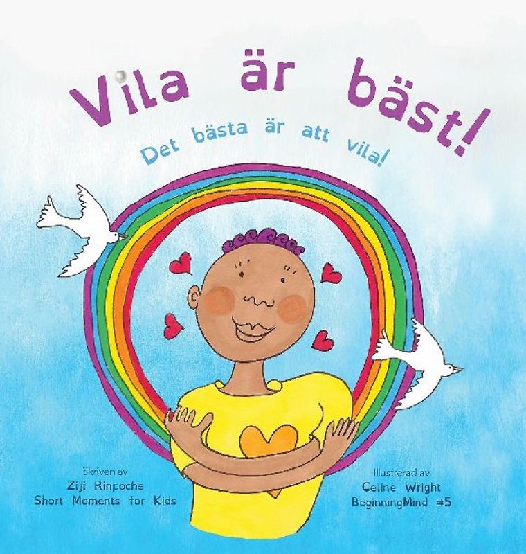 Vila är bäst!