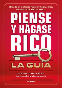 Piense Y Hágase Rico: La Guia / Think and Grow Rich Action Guide
