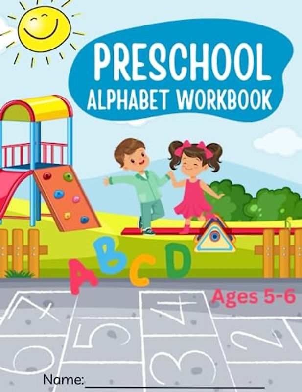 Kindergarten ABC Workbook Ages 5-6: Letter Tracing and Learning The Alphabet