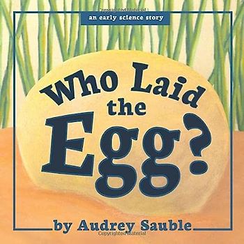 Who Laid the Egg? (Exploring Nature)