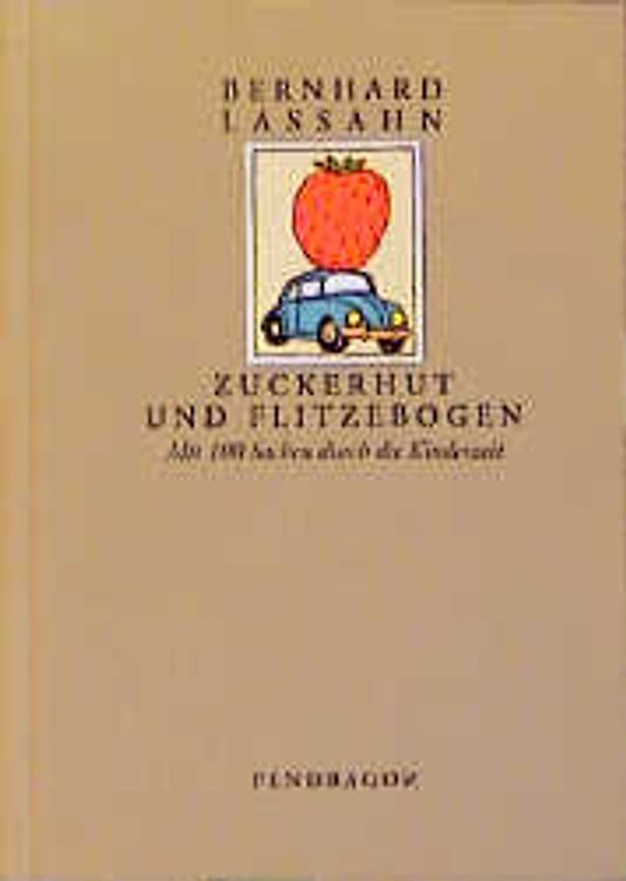 Zuckerhut und Flitzebogen. Mit farbigen Sammelbildern zum Einkleben