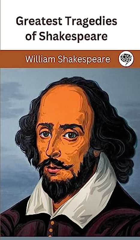 Greatest Tragedies of Shakespeare (Deluxe Hardbound Edition)