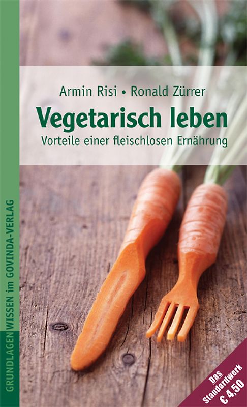Vegetarisch leben. Vorteile einer fleischlosen Ernährung