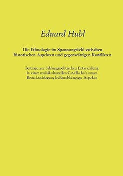 Die Ethnologie im Spannungsfeld zwischen historischen Aspekten und gegenwärtigen Konflikten