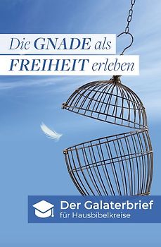 Die Gnade als Freiheit erleben