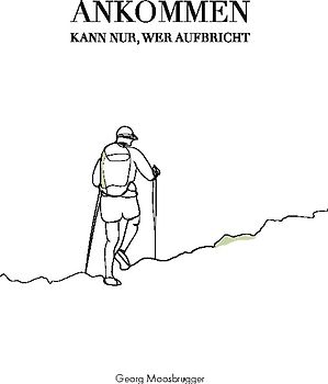 Ankommen kann nur, wer aufbricht