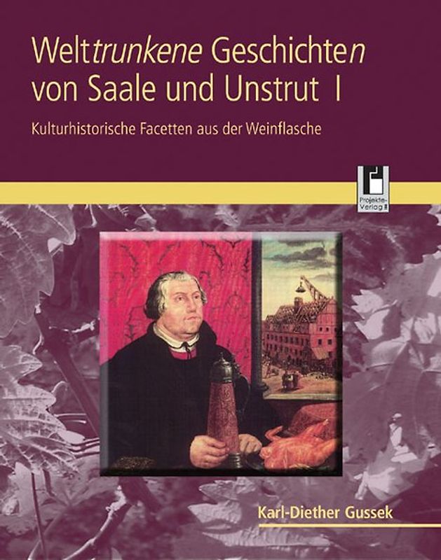Welttrunkene Geschichten von Saale und Unstrut 1