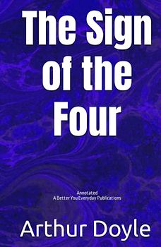 The Sign of the Four: Annotated - Experience comfortable reading with this latest edition, featuring larger text and expert editing