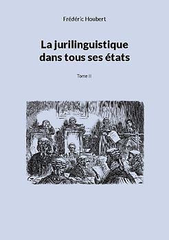 La jurilinguistique dans tous ses états