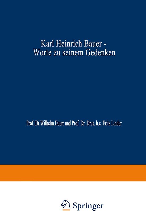 Karl Heinrich Bauer, Worte zu Seinem Gedenken