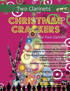 Christmas Crackers for Two Clarinets: 10 Cracking Christmas numbers transformed from noble christmas carols into wacky duets, each in a unique style ... for two equal players of Grades 5-7 standard.