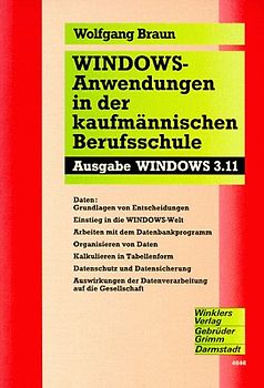 WINDOWS-Anwendungen in der kaufmännischen Berufsschule. Ausgabe WINDOWS 3.11