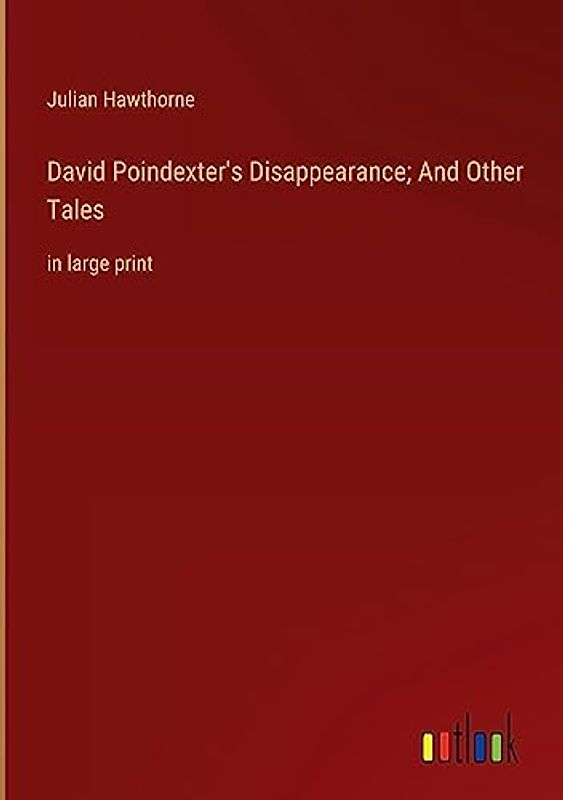 David Poindexter's Disappearance; And Other Tales: in large print