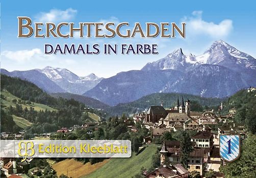 Berchtesgaden – Damals in Farbe