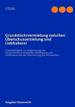 Grundstücksvermietung zwischen Überschusserzielung und Liebhaberei