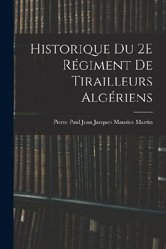 Historique Du 2E Régiment De Tirailleurs Algériens