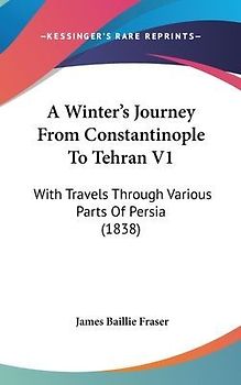 A Winter's Journey From Constantinople To Tehran V1
