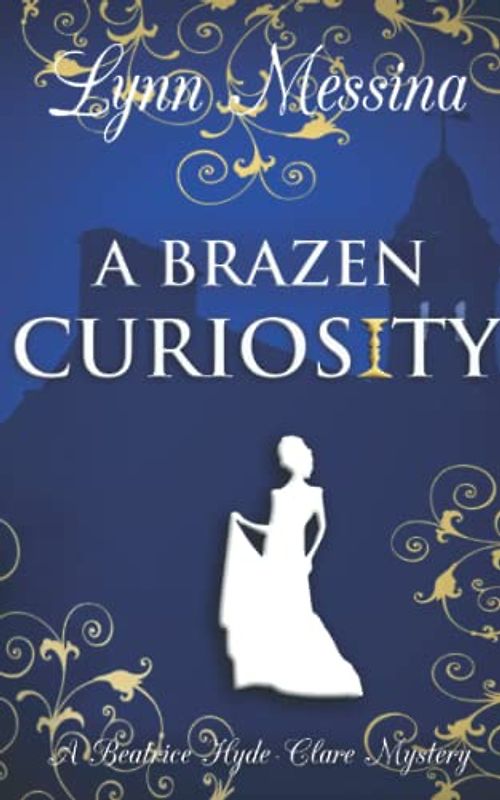 A Brazen Curiosity: A Regency Cozy (Beatrice Hyde-Clare Mysteries, Band 1)