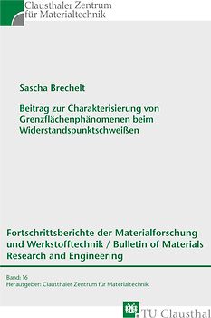 Beitrag zur Charakterisierung von Grenzflächenphänomenen beim Widerstandspunktschweißen