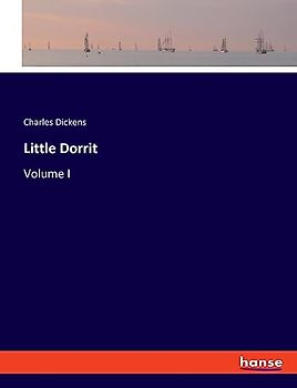Little Dorrit: Volume I