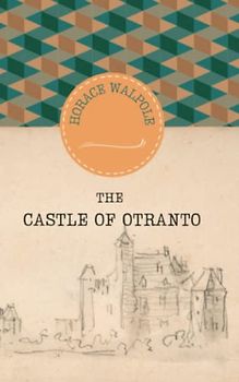 The castle Of Otranto (annotated): Completed with annotate