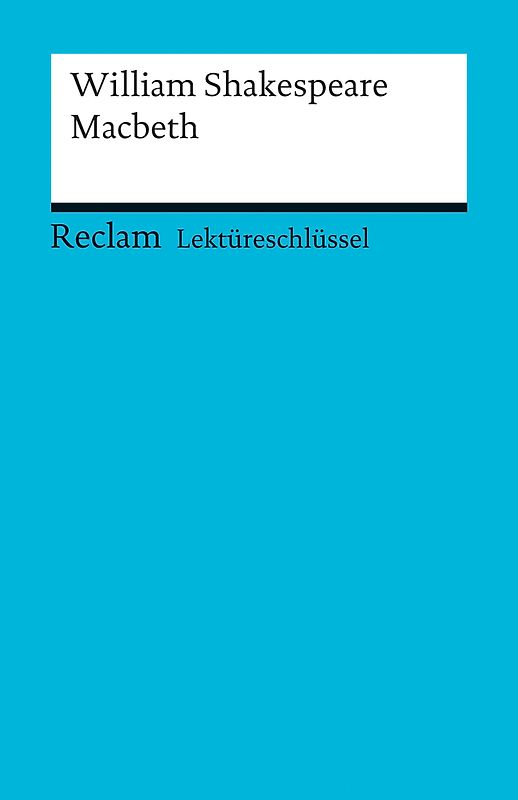 Lektüreschlüssel zu William Shakespeare: Macbeth