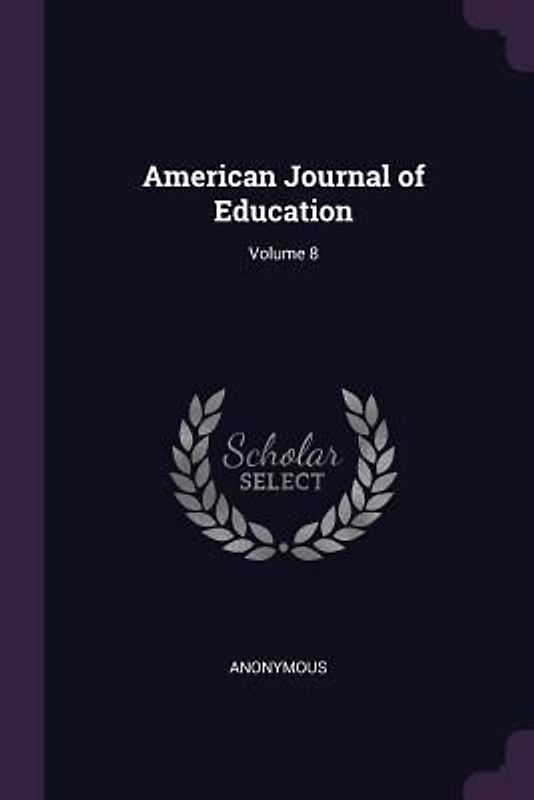 American Journal of Education; Volume 8