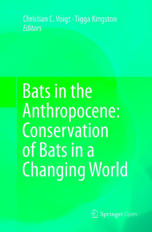 Bats in the Anthropocene: Conservation of Bats in a Changing World