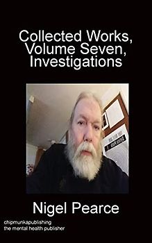 Collected Works, Volume Seven, Investigations