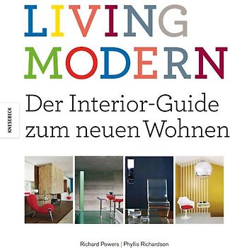 Living Modern. Der Interior-Guide zum neuen Wohnen