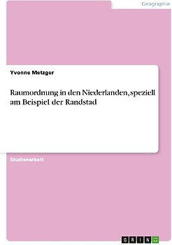 Raumordnung in den Niederlanden, speziell am Beispiel der Randstad