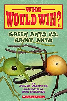 Green Ants vs. Army Ants (Who Would Win?), Volume 21 (Who Would Win?, 21)