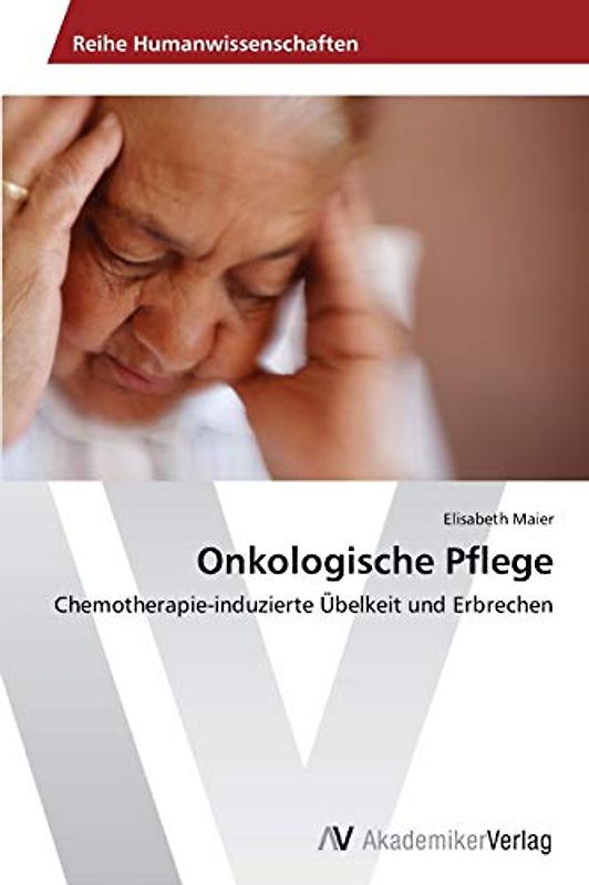 Onkologische Pflege: Chemotherapie-induzierte Übelkeit und Erbrechen