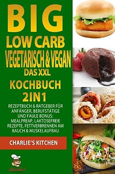 BIG Low Carb vegetarisch &amp; vegan - Das XXL Kochbuch