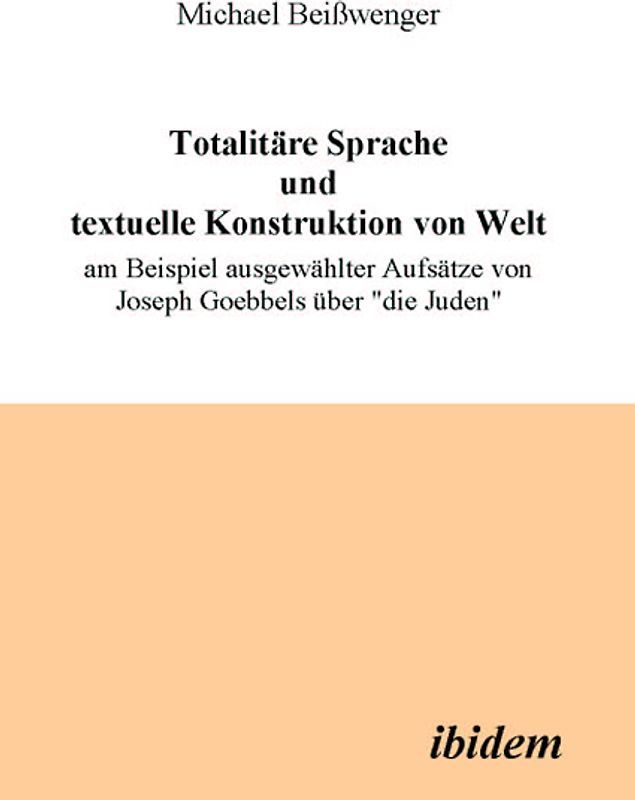 Totalitäre Sprache und textuelle Konstruktion von Welt