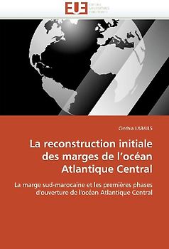 La reconstruction initiale des marges de l''océan Atlantique Central