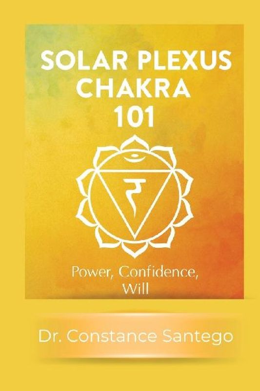 Solar Plexus Chakra 101