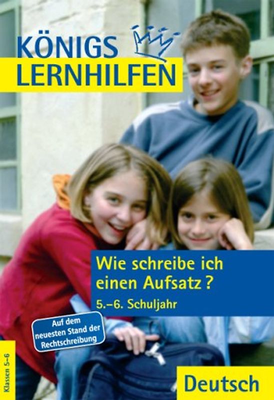 Wie schreibe ich einen Aufsatz? 5.-6. Schuljahr
