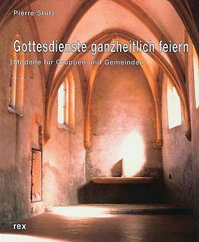 Gottesdienste ganzheitlich feiern