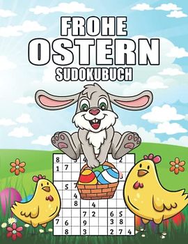 Frohe Ostern Sudoku Buch: Großes Sudoku Rätselbuch mit liebevoll gestalteten Innenseiten I Schwierigkeitsgrad Leicht bis Schwer I Inkl. Anleitung & ... für optimale Lesbarkeit I A4 I 140 Seiten